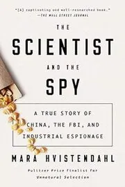 Book cover for "The Scientist and the Spy" by Mara Hvistendahl