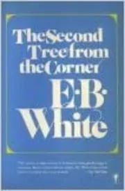 Book cover for "The Second Tree from the Corner" by E. B. White