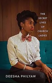 Book cover for "The Secret Lives of Church Ladies" by Deesha Philyaw