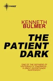 Book cover for "The Secret of Zl / The Patient Dark" by Kenneth Bulmer