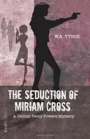 Book cover for "The Seduction of Miriam Cross/ A Dark Homage" by Wendy Tyson