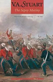 Book cover for "The Sepoy Mutiny / Mutiny in Meerut / Mutiny at Dawn" by Vivian VA Stuart