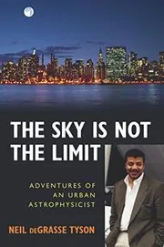 Book cover for "The Sky Is Not the Limit" by Neil deGrasse Tyson