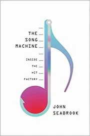 Book cover for "The Song Machine" by John Seabrook