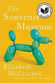 Book cover for "The Souvenir Museum" by Elizabeth McCracken