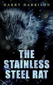 Book cover for "The Stainless Steel Rat" by Harry Harrison