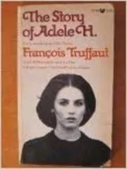 Book cover for "The Story of Adele H." by Francois Truffaut