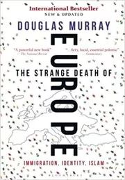 Book cover for "The Strange Death of Europe" by Douglas Murray
