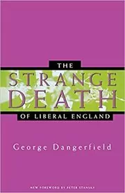 Book cover for "The Strange Death of Liberal England" by George Dangerfield