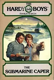 Book cover for "The Submarine Caper / Deadly Chase" by Franklin W Dixon