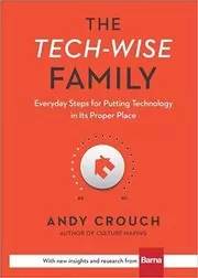 Book cover for "The Tech-Wise Family" by Andy Crouch