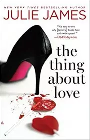 Book cover for "The Thing About Love" by Julie James
