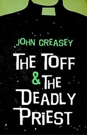 Book cover for "The Toff and the Curate / The Toff and the Deadly Parson / The Toff and the Deadly Priest" by John Creasey