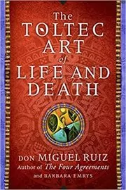 Book cover for "The Toltec Art of Life and Death" by Don Miguel Ruiz