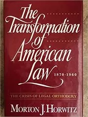 Book cover for "The Transformation of American Law, 1870-1960" by Morton J. Horwitz