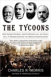 Book cover for "The Tycoons" by Charles R. Morris