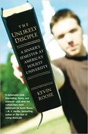 Book cover for "The Unlikely Disciple" by Kevin Roose