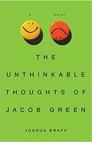 Book cover for "The Unthinkable Thoughts of Jacob Green" by Joshua Braff
