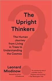 Book cover for "The Upright Thinkers" by Leonard Mlodinow