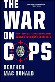 Book cover for "The War on Cops" by Heather Mac Donald
