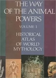 Book cover for "The Way of the Animal Powers" by Joseph Campbell