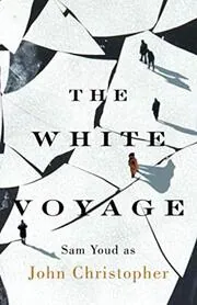 Book cover for "The White Voyage / The White Voyage" by John Christopher