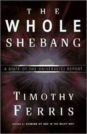Book cover for "The Whole Shebang" by Timothy Ferris