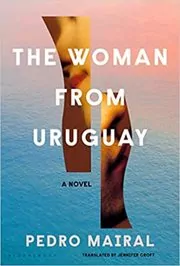 Book cover for "The Woman from Uruguay" by Pedro Mairal