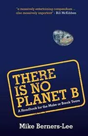 Book cover for "There Is No Planet B" by Mike Berners-Lee