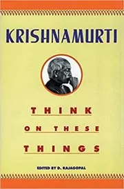 Book cover for "Think on These Things" by Jiddu Krishnamurti
