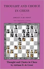Book cover for "Thought and Choice in Chess" by Adriaan de Groot