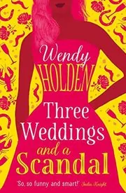 Book cover for "Three Weddings and a Scandal / Laura Lake And The Hipster Weddings" by Wendy Holden