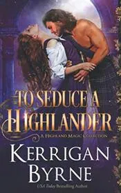 Book cover for "To Seduce a Highlander / Unleashed" by Kerrigan Byrne