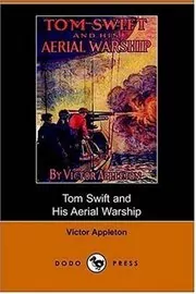 Book cover for "Tom Swift and His Aerial Warship / The Naval Terror of the Seas" by Victor Appleton