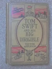 Book cover for "Tom Swift and His Big Dirigible / Adventures Over the Forest of Fire" by Victor Appleton