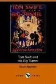 Book cover for "Tom Swift and His Big Tunnel / The Hidden City of the Andes" by Victor Appleton