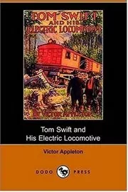 Book cover for "Tom Swift and His Electric Locomotive / Two Miles a Minute on the Rails" by Victor Appleton