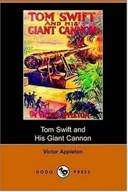 Book cover for "Tom Swift and His Giant Cannon / The Longest Shots on Record" by Victor Appleton