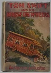 Book cover for "Tom Swift and His House on Wheels / A Trip Around the Mountain of Mystery" by Victor Appleton
