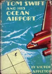 Book cover for "Tom Swift and His Ocean Airport / Foiling the Haargolanders" by Victor Appleton