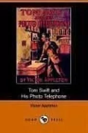 Book cover for "Tom Swift and His Photo Telephone / The Picture That Saved a Fortune" by Victor Appleton