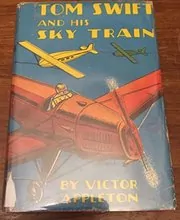 Book cover for "Tom Swift and His Sky Train / Overland Through the Clouds" by Victor Appleton