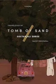 Book cover for "Tomb of Sand" by Geetanjali Shree and translated by Daisy Rockwell