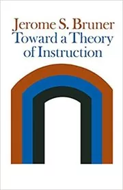 Book cover for "Toward a Theory of Instruction" by Jerome Bruner