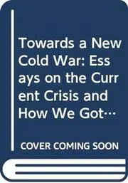 Book cover for "Towards a New Cold War"