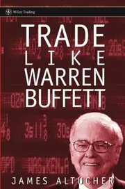 Book cover for "Trade Like Warren Buffett" by James Altucher