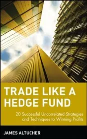 Book cover for "Trade Like a Hedge Fund" by James Altucher