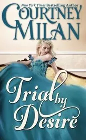 Book cover for "Trial by Desire" by Courtney Milan