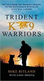 Book cover for "Trident K9 Warriors" by Mike Ritland