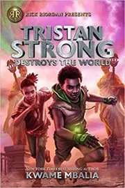 Book cover for "Tristan Strong Destroys the World" by Kwame Mbalia
